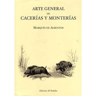 Arte General de Cacerias y...